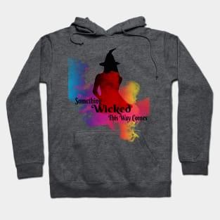 Something Wicked This Way Comes Hoodie